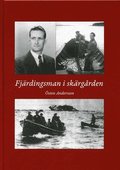 Fjärdingsman i skärgården : en biografi över Gösta Andersson fjärdingsman på Gräsö 1937-1952