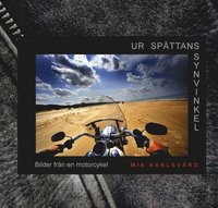Ur spttans synvinkel : bilder frn en motorcykel
