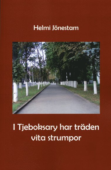 Helmi Jönestam I Tjeboksary har träden vita strumpor