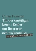 Till det omjligas konst : esser om litteratur och psykoanalys