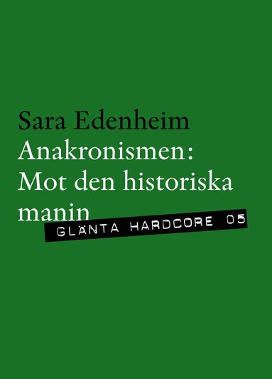 Sara Edenheim Anakronismen : mot den historiska manin