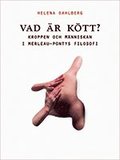 Vad r ktt? : kroppen och mnniskan i Merleau-Pontys filosofi