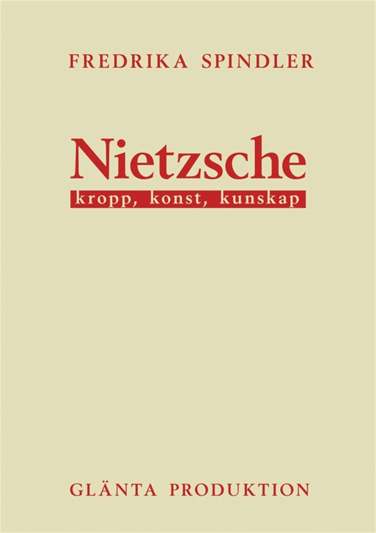 Fredrika Spindler - Nietzsche: kropp, konst, kunskap, E-bok