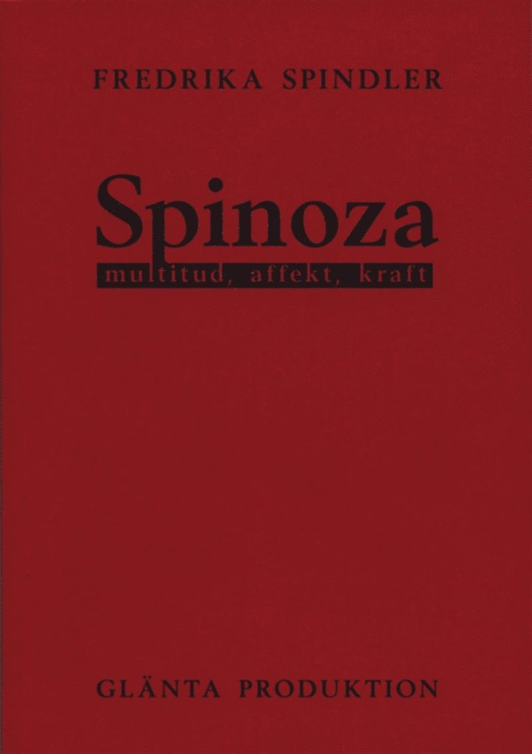 Fredrika Spindler - Spinoza: multitud, affekt, kraft, E-bok