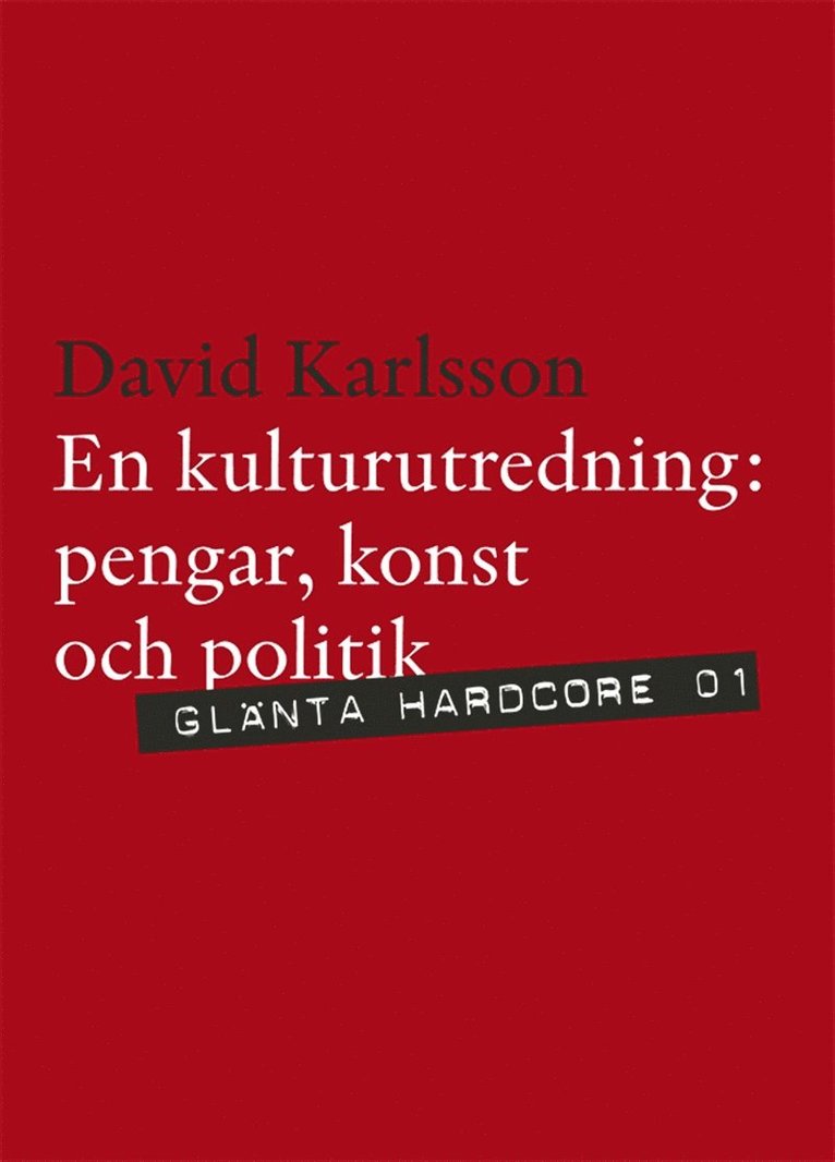 David Karlsson - En kulturutredning: Pengar, konst och politik, E-bok