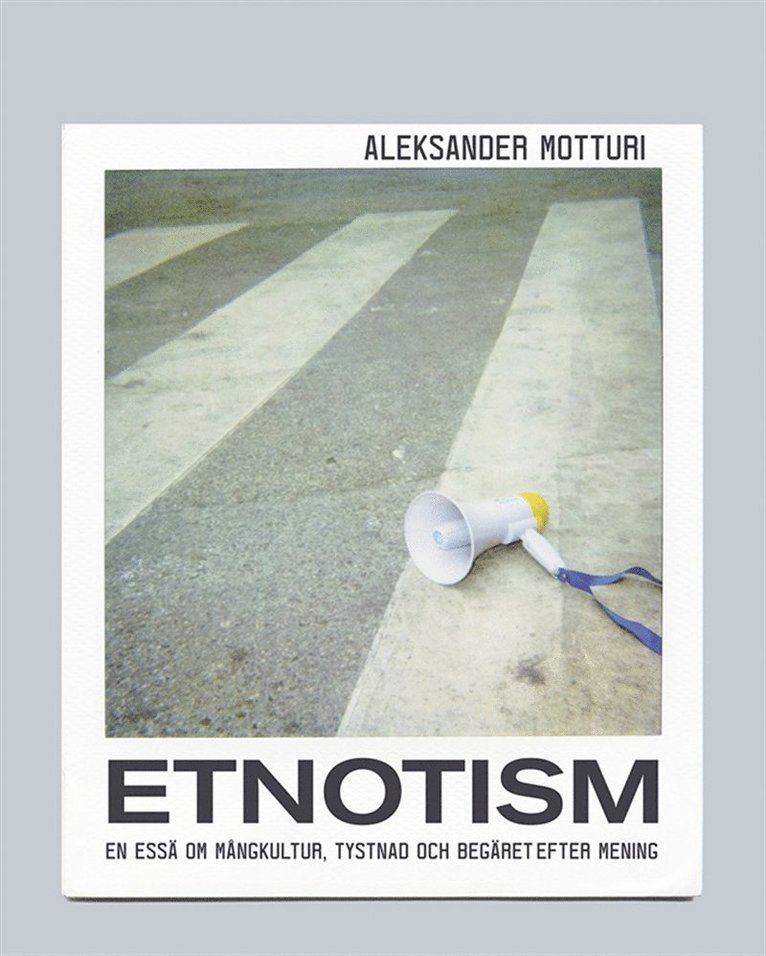 Aleksander Motturi - Etnotism: En essä om mångkultur, tystnad och begäret efter mening, E-bok