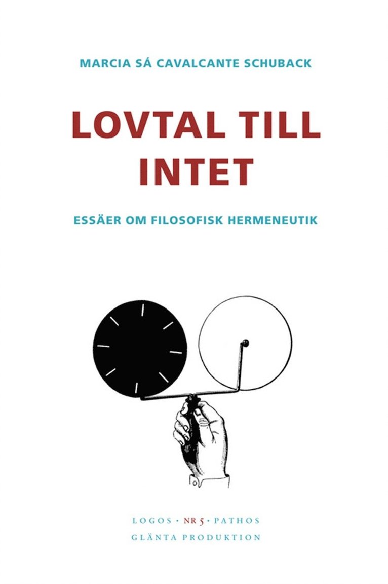 Marcia sá Cavalcante Schuback - Lovtal till intet: Essäer om filosofisk hermeneutik, E-bok