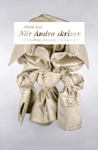 Nr andra skriver : skrivande som motstnd, ansvar och tid