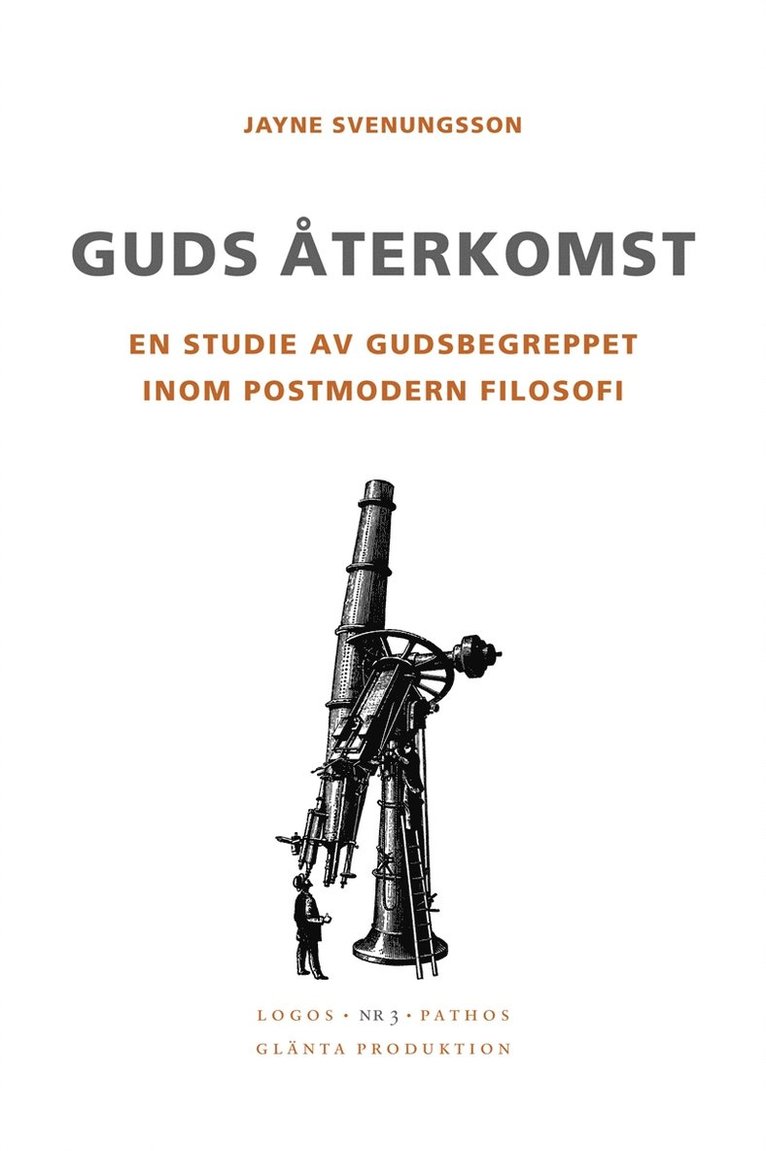Jayne Svenungsson - Guds återkomst - En studie av gudsbegreppet inom postmodern filosofi, E-bok