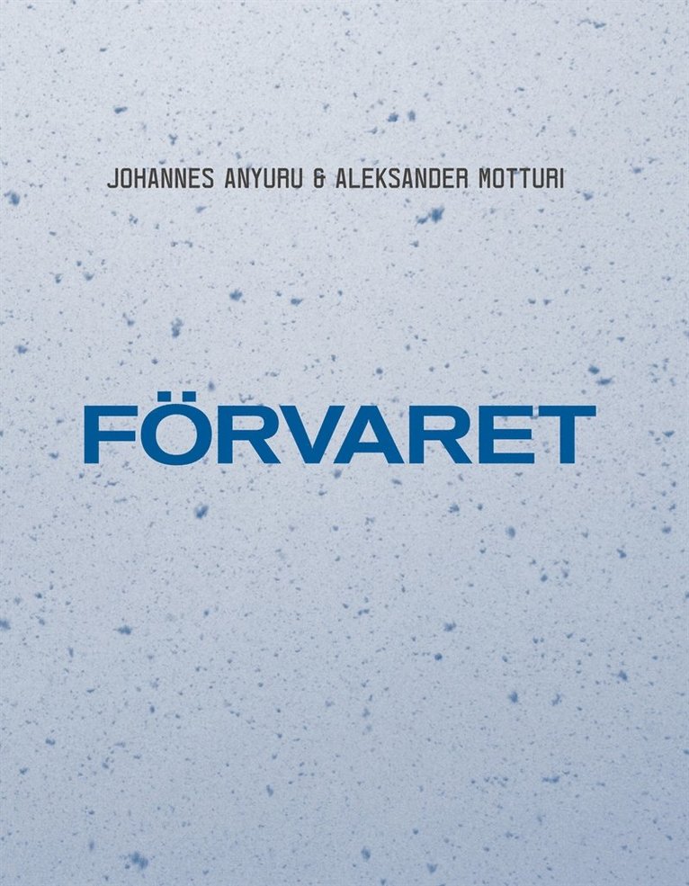 Aleksander Motturi, Johannes Anyuru - Förvaret, E-bok