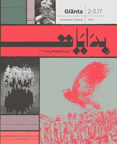 Fawwaz Traboulsi, Sahar Mandour, Mayssoun Sukarieh, Maryam Hammoud, Zeinab Sorour, Hind al-Aryani, Sabrina Kazem, Rana Zeid, Asma al-Ghoul, Etel Adnan, Aziz al-Azmeh, Elias Khoury, Jad Tabet, Ali Shariati, Abdelfattah Kilito, Bushra al-Maqtari, Mazen El Sayed, John Berger, Fuad Muhammed Fuad, Muhammad al-Hujayri, Ahmad Faris al-Shidyaq, Muhammed Kurayyim, Ziad Dallal - Glänta 2-3(2017) Bidayat, Övrigt
