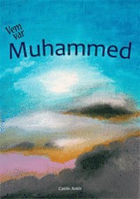 Vem var Muhammed, Häftad. Tillgänglighet: Lägg i varukorg
