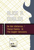 De h�r dikterna / These Poems / & The Ougler Sessions