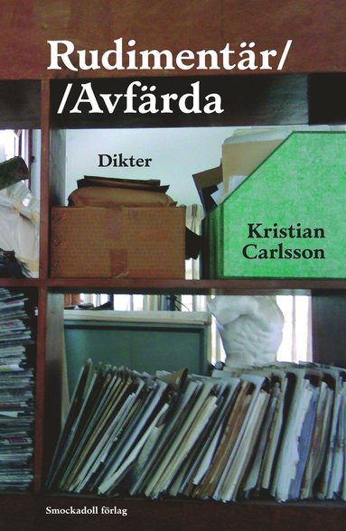 Kristian Carlsson Rudimentär//Avfärda