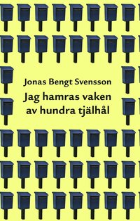 Jag hamras vaken av hundra tj�lh�l
