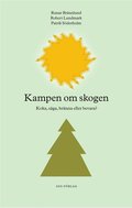 Kampen om skogen : koka, sga, brnna eller bevara?