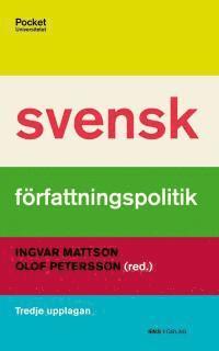Shirin Ahlbäck, Karl-Göran Algotsson, Torbjörn Bergman, Lars Davidsson, Jörgen Hermansson, Magnus Isberg, Ingvar Mattson, Tommy Möller, Olof Petersson, Fredrik Sterzel, Urban Strandberg, Caroline Taube, Wiweka Warnling-Nerep - Svensk författningspolitik, Häftad