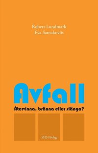 Avfall : tervinna, brnna eller slnga?
