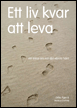 Ulrika Ager, Jessica Dahné - Ett liv kvar att leva : att börja om när det värsta hänt, Häftad
