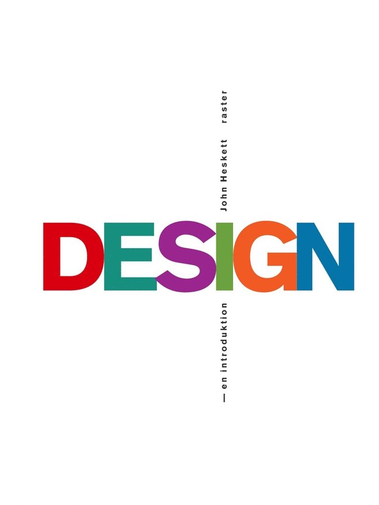 John Heskett, Christina Zetterlund - Design - en introduktion, E-bok
