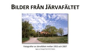 Karl-Erik Fridzén Bilder från Järvafältet