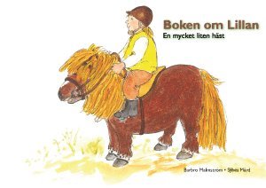 Barbro Malmström Boken om Lillan : en mycket liten häst