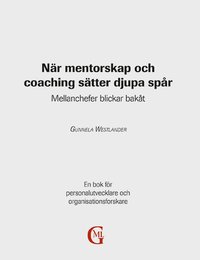 e-Bok När mentorskap och coaching sätter djupa spår  mellanchefer blickar bakåt