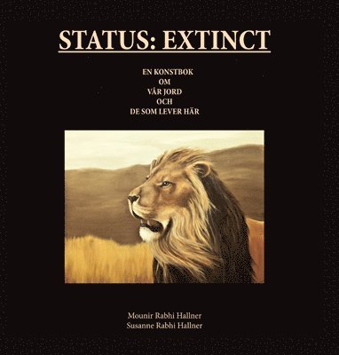 Susanne Rabhi Hallner, Mounir Rabhi Hallner - Status: Extinct : en konstbok om vår jord och de som lever här, Häftad