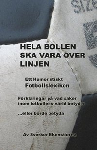 e-Bok Hela bollen ska vara över linjen  ett humoristiskt fotbollslexikon