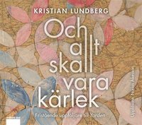 e-Bok Och allt skall vara kärlek <br />                        Ljudbok