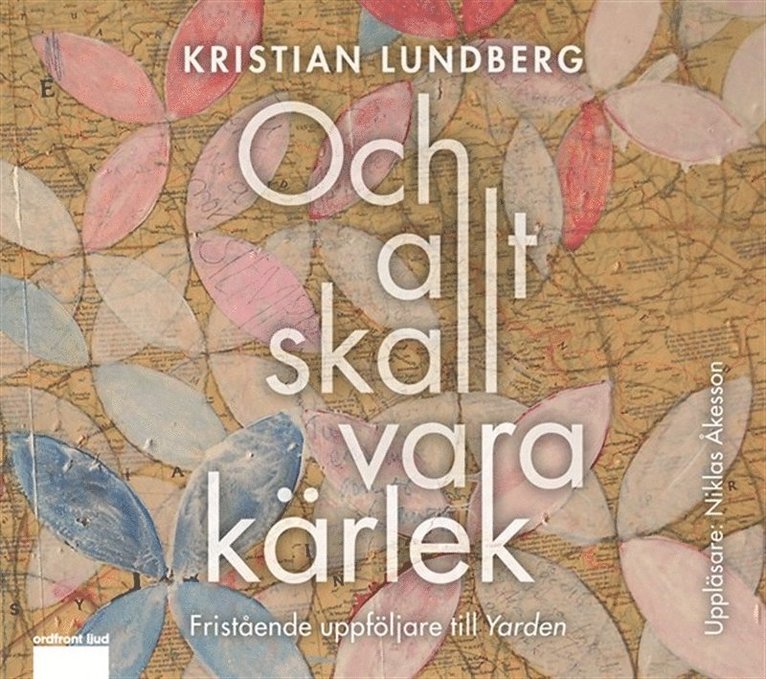 Kristian Lundberg - Och allt skall vara kärlek, Ljudbok