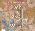 Och allt skall vara kärlek