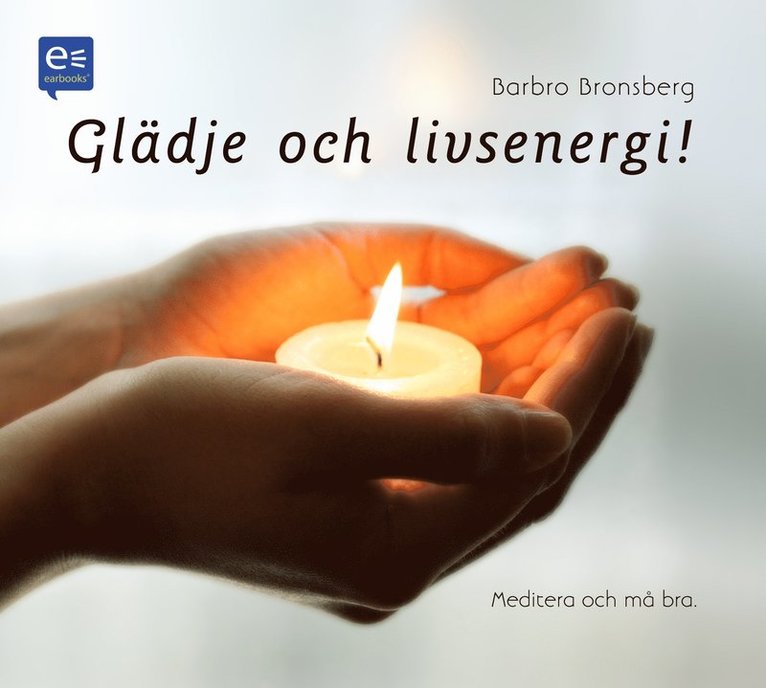 Barbro Bronsberg - Glädje och livsenergi! : Meditera och må bra!, CD-bok