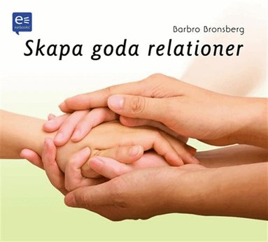 Barbro Bronsberg - Skapa goda relationer!, Ljudbok