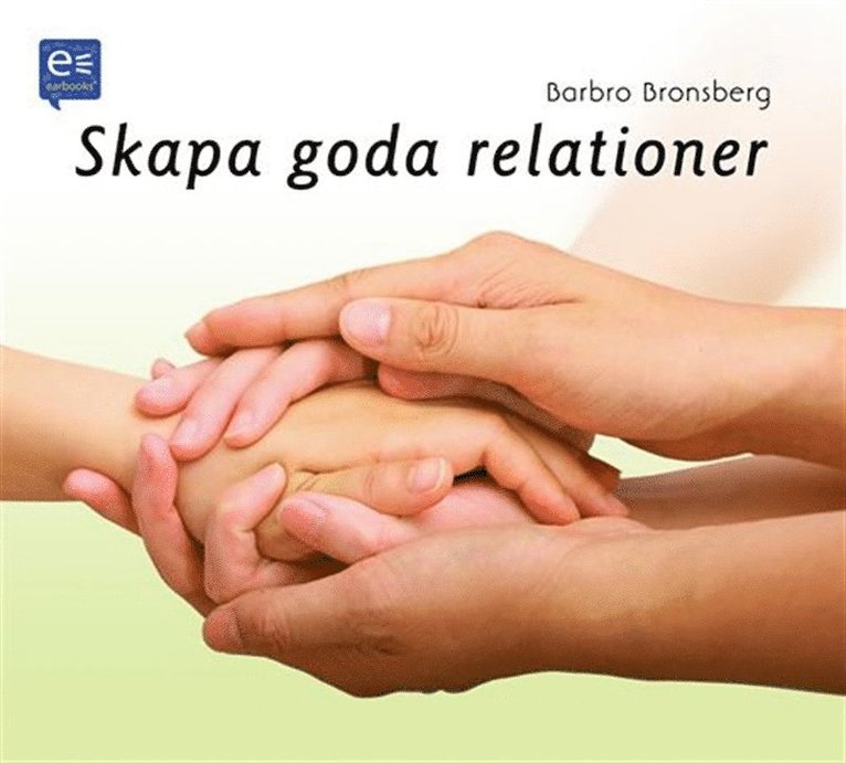 Barbro Bronsberg - Skapa goda relationer!, Ljudbok
