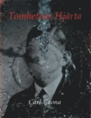 Carl Crona Tomhetens hjärta