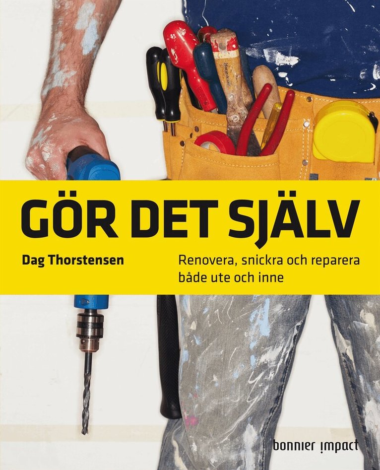 Dag Thorstensen, Laila Eriksen, Svein Arne Strømsodd, Fred-Erik Syversen, Dag Feldborg, Thor Arne Thun - Gör det själv : Renovera, snickra och reparera både ute och inne, Kartonnage