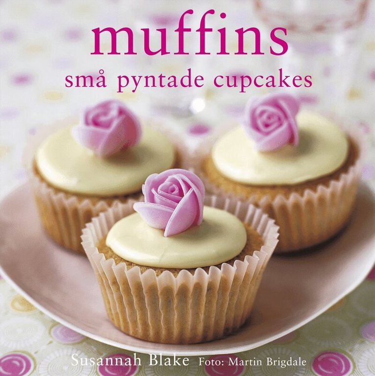 Susannah Blake - Muffins : små pyntade cupcakes, Kartonnage