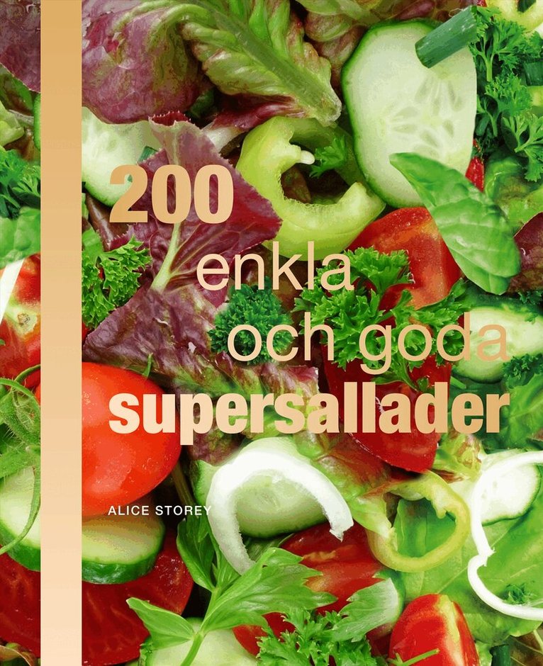 Alice Storey - 200 enkla och goda supersallader, Kartonnage
