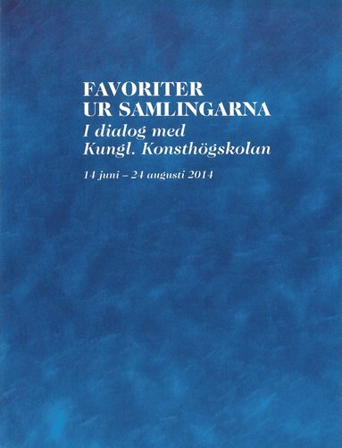 Favoriter ur samlingarna. I dialog med Kungl. Konsthögskolan