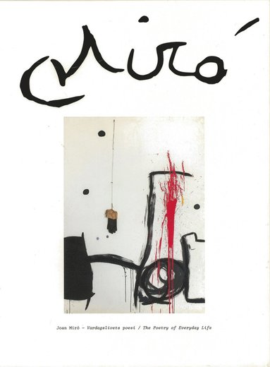 Joan Miró : vardagslivets poesi / the poetry of everyday life