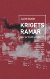Judith Butler - Krigets ramar : när är livet sörjbart?, Häftad