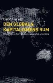 e-Bok Den globala kapitalismens rum  på väg mot en teori om ojämn geografisk utveckling