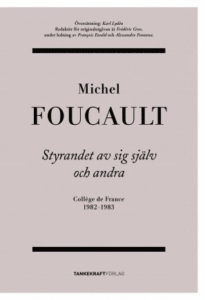 Michel Foucault Styrandet av sig själv och andra