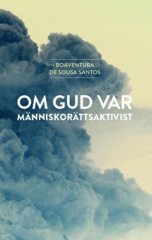 Boaventura de Sousa Santos Om Gud var människorättsaktivist