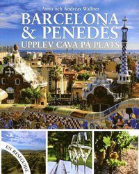 Barcelona & Penedèz : upplev Cava på plats