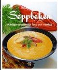 Soppboken : härliga soppor för fest och vardag