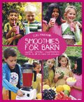 Smoothies fr barn : upptck, utforska, experimentera och lr dig allt om frukter och grnsaker