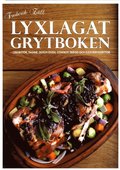 Lyxlagat grytboken : lergrytor, dutch oven, cowboy tripod och gjutjrnsgrytor