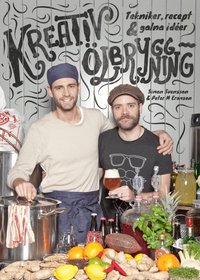 Kreativ �lbryggning : tekniker, recept & galna id�er